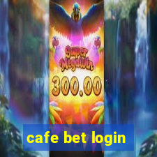 cafe bet login